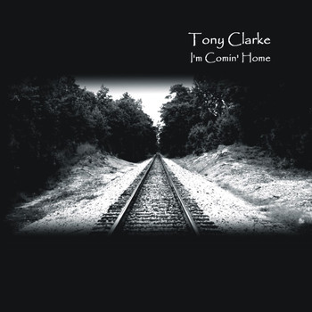 Tony Clarke - I'm Comin' Home
