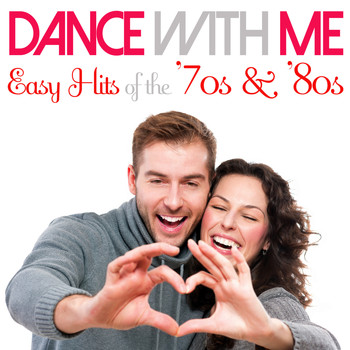 Various Artists - Dance with Me Easy Hits of the '70s & '80s