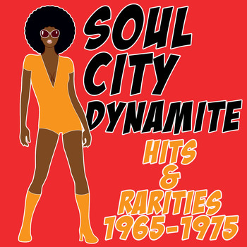 Various Artists - Soul City Dynamite Hits & Rarites from 1965 - 1975