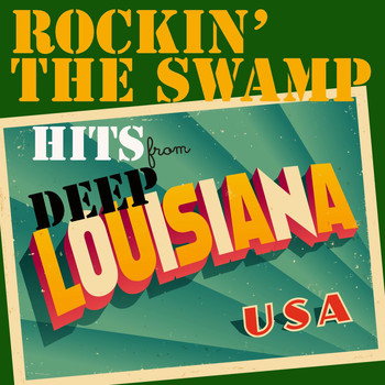 Various Artists - Rockin' the Swamp Hits from Deep Louisiana