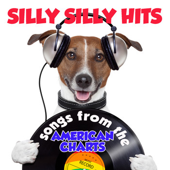 Various Artists - Silly Silly Hit Songs from the American Charts