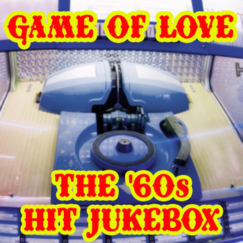 Various Artists - Game of Love the '60s Hit Jukebox