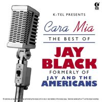 Jay Black formerly of Jay & The Americans - Cara Mia - The Best of Jay Black