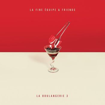 La Fine Equipe - La Boulangerie, Vol. 3 (La Fine Équipe & Friends)