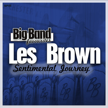 Les Brown And His Orchestra - Sentimental Journey - Big Band Favourites