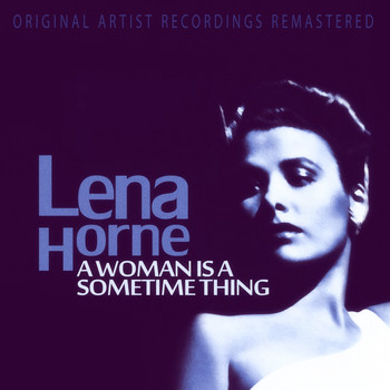 Lena Horne - A Woman Is a Sometime Thing