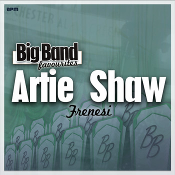 Artie Shaw and his orchestra - Frenesi - Big Band Favourites
