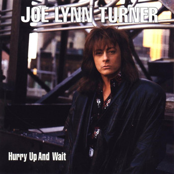 Joe Lynn Turner - Hurry up and Wait