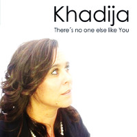 Khadija - There's No One Else Like You