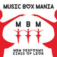 Music Box Mania - MBM Performs Kings of Leon