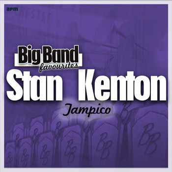 Stan Kenton Orchestra - Tampico - Big Band Favourites