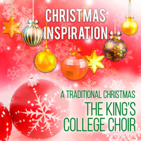 The King's College Choir - Xmas Inspiration: A Traditional Christmas