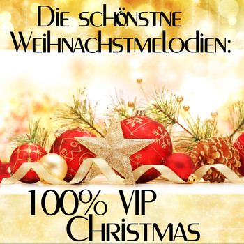 Various Artists - Die schönstne Weihnachstmelodien: 100% VIP Christmas