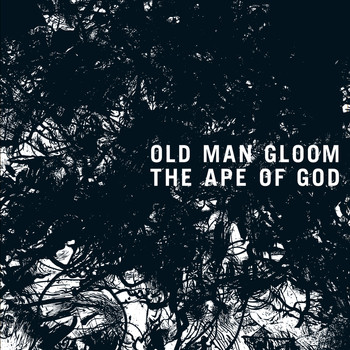 Old Man Gloom - The Ape of God II
