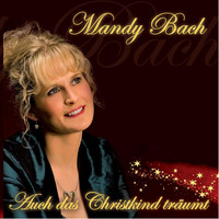 Mandy Bach - Auch das Christkind träumt (Radio Edit)