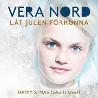 Vera Nord - Låt julen förkunna - Happy X-Mas (War Is Over)