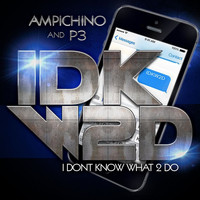 Ampichino - Idkw2d - I Dont Know What 2 Do (Explicit)