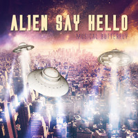 Musical Butterfly - Alien Say Hello