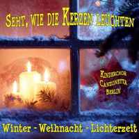 Kinderchor Canzonetta Berlin - Seht, wie die Kerzen leuchten - Winter - Weihnacht - Lichterzeit