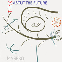 Marebo - Think About the Future