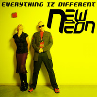 New Neon - Everything Iz Different