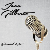 Joao Gilberto - Essential Hits