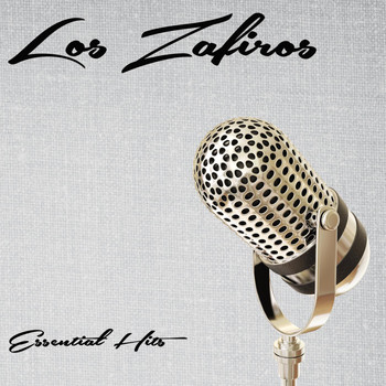 Los Zafiros - Essential Hits