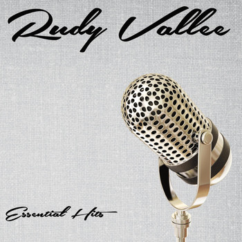 Rudy Vallee - Essential Hits