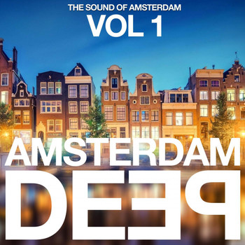 Various Artists - Amsterdam Deep, Vol. 1 (The Sound of Amsterdam)