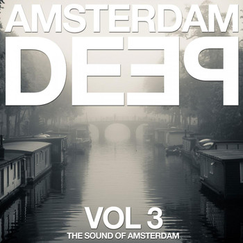 Various Artists - Amsterdam Deep, Vol. 3 (The Sound of Amsterdam)