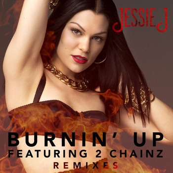 Jessie J - Burnin' Up (Remixes)