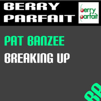 Pat Banzee - Breaking Up