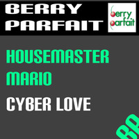 Housemaster Mario - Cyber Love