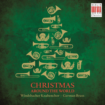 German Brass & Windsbacher Knabenchor - Christmas Around the World