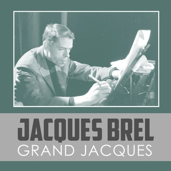 Jacques Brel - Grand Jacques