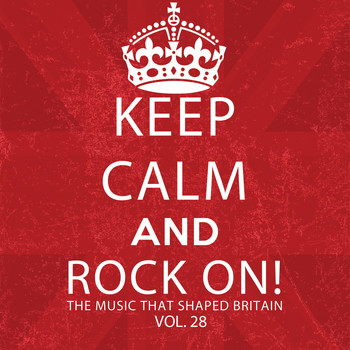 Various Artists - Keep Calm and Rock On! The Music That Shaped Britain, Vol. 28