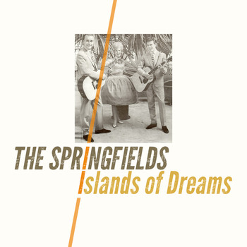 The Springfields - Islands of Dreams