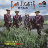Los Tucanes De Tijuana - 15 Exitos de Coleccion, Vol. 2