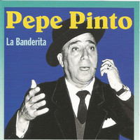 Pepe Pinto - La Banderita