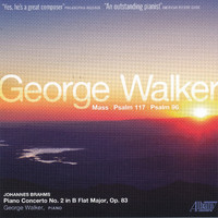 George Walker - Walker: Mass - Brahms: Concerto for Piano, No. 2