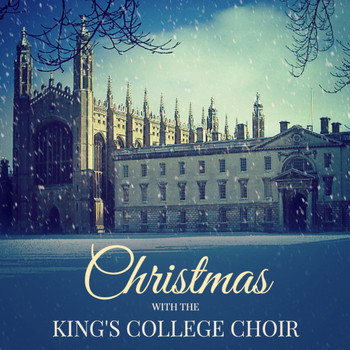 The Choir of King's College, Cambridge - Christmas with the King's College Choir