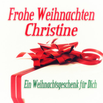 Various Artists - Frohe Weihnachten Christine - Ein Weihnachtsgeschenk für Dich