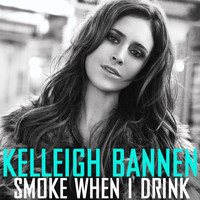 Kelleigh Bannen - Smoke When I Drink