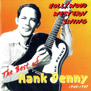 Hank Penny - Hollywood Western Swing: The Best of Hank Penny 1944 - 1947