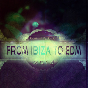 Various Artists - From Ibiza to EDM Festival DJ Party 2014 (Best 90 Electro House Party Songs [Explicit])
