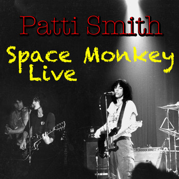Patti Smith - Space Monkey
