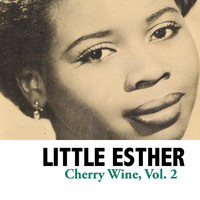 Little Esther - Cherry Wine, Vol. 2