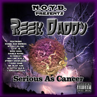 Reek Daddy - Serious as Cancer (Explicit)