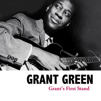 Grant Green - Grant's First Stand