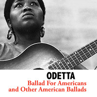 Odetta - Ballad For Americans and Other American Ballads